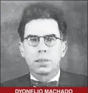  ??  ?? DYONELIO MACHADO