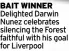  ?? ?? BAIT WINNER Delighted Darwin Nunez celebrates silencing the Forest faithful with his goal for Liverpool