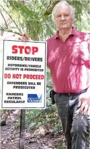  ??  ?? Friends of Glen Nayook coordinato­r Bob Read hopes signage will help prevent further vandalism at the Glen Nayook Flora and Fauna Reserve.