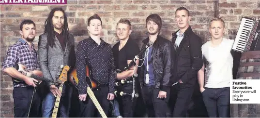  ??  ?? Festive favourites Skerryvore will play in Livingston