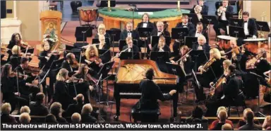  ??  ?? The orchestra will perform in St Patrick’s Church, Wicklow town, on December 21.