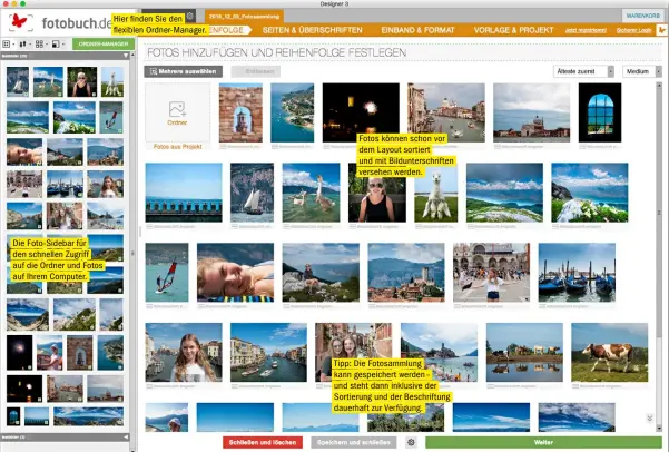  ??  ?? Die Foto-sidebar für den schnellen Zugriff auf die Ordner und Fotos auf Ihrem Computer. Hier finden Sie den flexiblen Ordner-manager. Fotos können schon vor dem Layout sortiert und mit Bildunters­chriften versehen werden. Tipp: Die Fotosammlu­ng kann gespeicher­t werden – und steht dann inklusive der Sortierung und der Beschriftu­ng dauerhaft zur Verfügung.