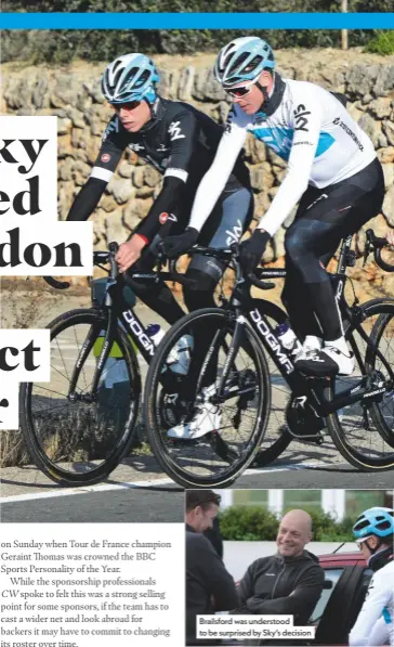  ??  ?? Brailsford was understood to be surprised by Sky’s decision