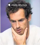  ??  ?? Andy Murray