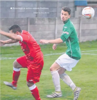  ?? Burscough in action against Padiham Image by Paul Moran ??