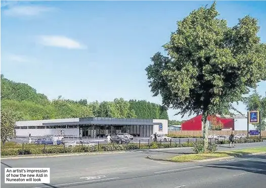  ??  ?? An artist’s impression of how the new Aldi in Nuneaton will look