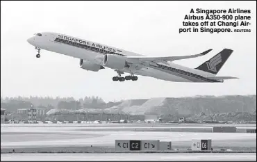  ?? REUTERS ?? A Singapore Airlines Airbus A350-900 plane takes off at Changi Airport in Singapore.