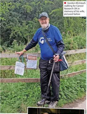  ?? ?? ■ Gordon Mcintosh walking for Cancer Research UK in memory of his wife, pictured below