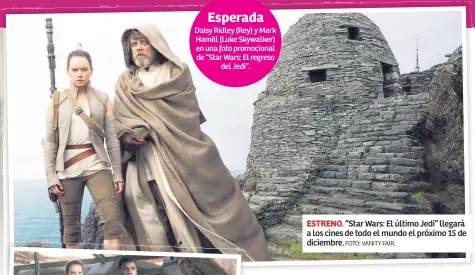  ?? FOTO: VANITY FAIR. ?? ESTRENO. “Star Wars: El último Jedi” llegará a los cines de todo el mundo el próximo 15 de diciembre.