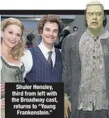  ??  ?? Shuler Hensley, third from left with the Broadway cast, returns to “Young Frankenste­in.”