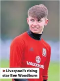  ??  ?? > Liverpool’s rising star Ben Woodburn