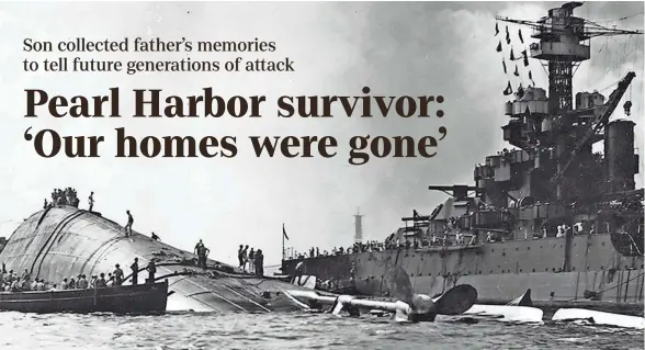  ?? U.S. NAVY PHOTO ?? The USS Oklahoma was berthed on Battleship Row when the Japanese attacked Pearl Harbor and within 12 minutes the ship capsized, trapping more than 400 men. The death toll on the Oklahoma was second only to the 1,177 men killed on the USS Arizona.