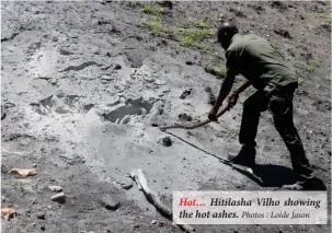  ?? Photos : Loide Jason ?? Hot… Hitilasha Vilho showing the hot ashes.