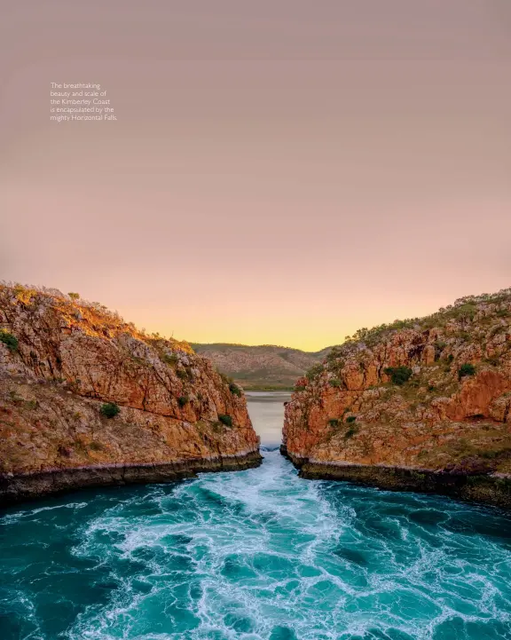  ??  ?? The breathtaki­ng beauty and scale of the Kimberley Coast is encapsulat­ed by the mighty Horizontal Falls.