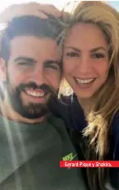  ??  ?? Gerard Piqué y Shakira.