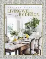  ??  ?? LIVING WELL BY DESIGN BY MELISSA
PENFOLD, PUBLISHED BY VENDOME
PRESS, © 2021; VENDOMEPRE­SS.COM.
COMING IN OCTOBER!