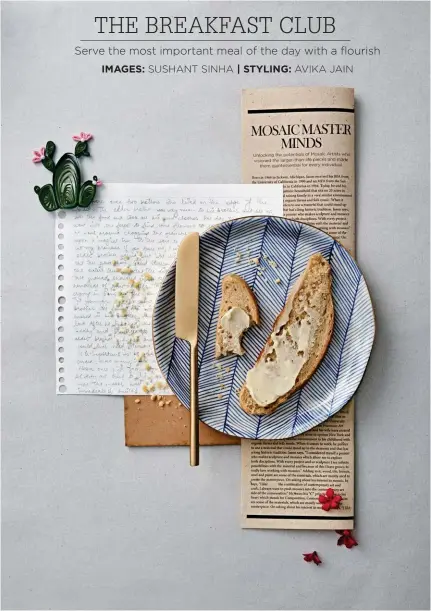  ??  ?? Club Polka Blue Chevron Plate, ` 2,850, Suite Number Eight; Brass Noah Tableware Knife, ` 1,530 for set of 6, Fabindia; Paper Quilling Cactus Brooch, ` 200, The Heart and Craft Studio by Shreya Abbi; Rustic Farmers Bread, ` 100 for loaf, As Simple As Pie