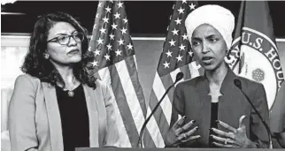  ?? J. SCOTT APPLEWHITE/AP ?? Reps. Ilhan Omar, D-Minn, right, and Rashida Tlaib, D-Mich., have criticized Israeli policies toward Palestinia­ns.