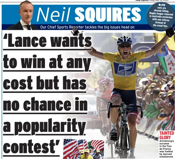  ??  ?? TAINTED GLORY Armstrong’s success in the Tour de France was fuelled by banned substances
