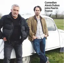  ??  ?? Comedian Alexis Dubus joins Paul in France