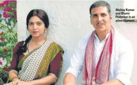  ??  ?? Akshay Kumar and Bhumi Pednekar in an advertisem­ent