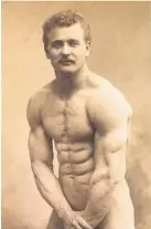  ?? WELLCOME COLLECTION ?? Eugen Sandow; had a sideline in letting women pay him to feel his muscles
