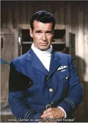  ?? ?? James Garner as seen in “The Great Escape”