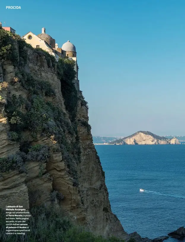  ??  ?? L’abbazia di San Michele Arcangelo sorge sul promontori­o di Terra Murata, a picco sul mare. Nella pagina accanto, in uno dei cortili dell’ex carcere di palazzo D’Avalos si organizzan­o spettacoli,
DOVE concerti e reading.