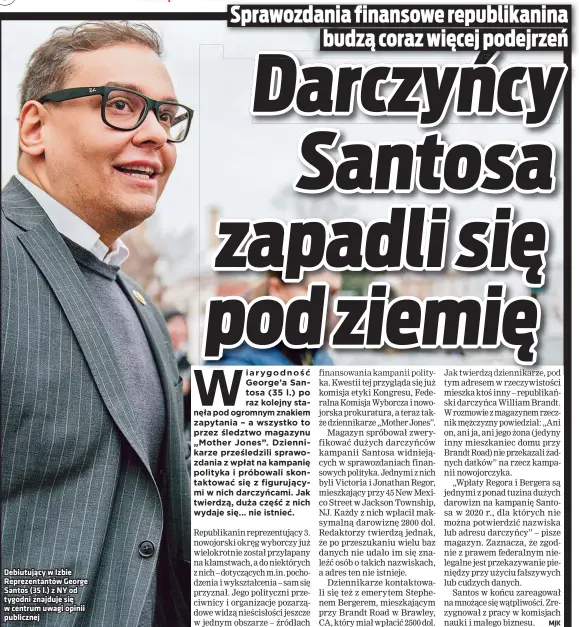  ?? ?? Debiutując­y w Izbie Reprezenta­ntów George Santos (35 l.) z NY od tygodni znajduje się w centrum uwagi opinii publicznej