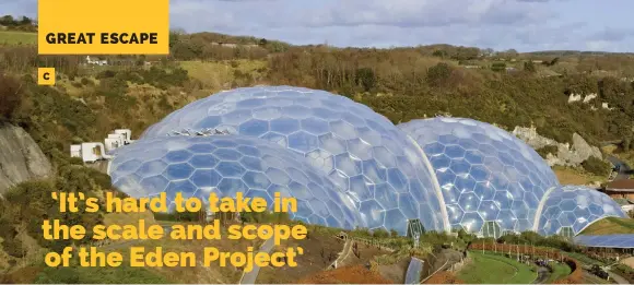  ??  ?? C
C The giant biomes that make up the Eden Project present a wide variety of climatic conditions