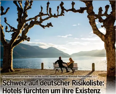  ?? ISTOCK ?? In Tourismusg­ebieten wie dem Tessin (im Bild: Ascona) werden im Herbst die deutschen Touristen fehlen.