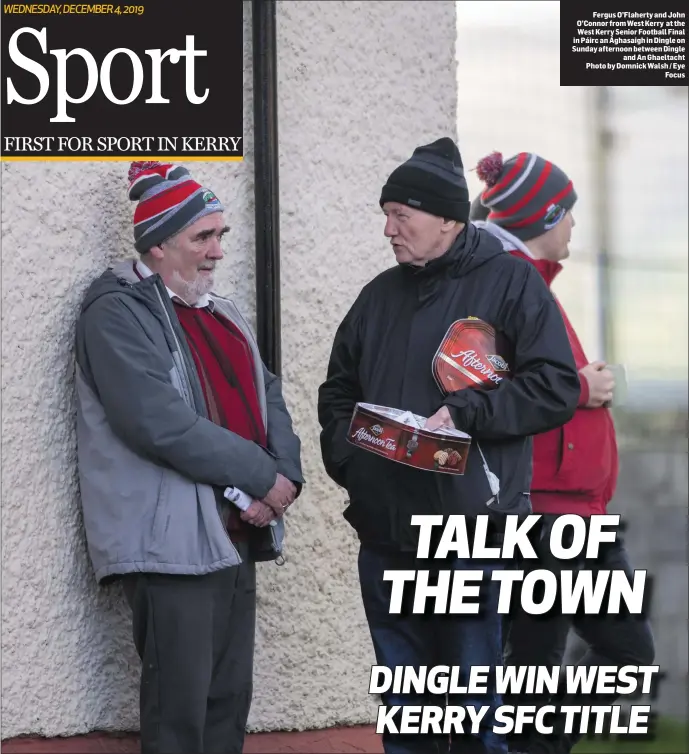  ?? Photo by Domnick Walsh / Eye Focus ?? Fergus O’Flaherty and John O’Connor from West Kerry at the West Kerry Senior Football Final in Páirc an Ághasaigh in Dingle on Sunday afternoon between Dingle and An Ghaeltacht