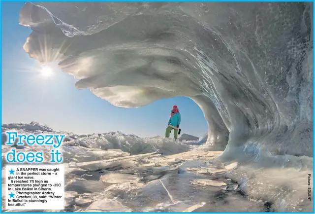  ??  ?? A SNAPPER was caught in the perfect storm – a giant ice wave.
It reached 7ft high as temperatur­es plunged to -35C in Lake Baikal in Siberia. Photograph­er Andrey Grachev, 39, said: “Winter in Baikal is stunningly beautiful.”