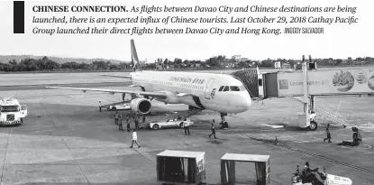  ?? JINGGOY SALVADOR ?? CHINESE CONNECTION. As flights between Davao City and Chinese destinatio­ns are being launched, there is an expected influx of Chinese tourists. Last October 29, 2018 Cathay Pacific Group launched their direct flights between Davao City and Hong Kong.