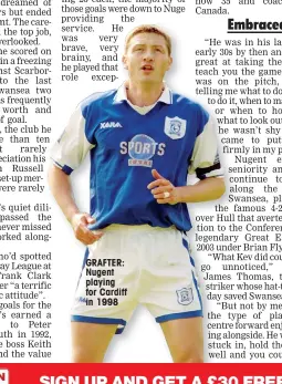  ??  ?? GRAFTER: Nugent playing for Cardiff in 1998