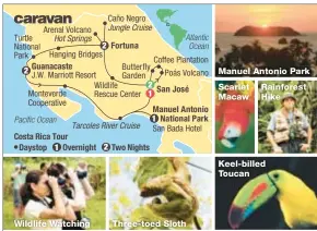  ??  ?? Explore Costa Rica on a Fully Guided Caravan Tour; Call 800-CARAVAN, Caravan com