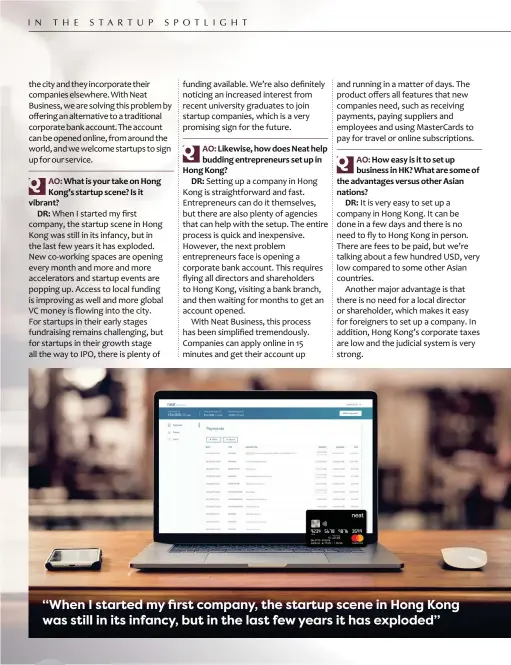  ??  ?? “When I started my first company, the startup scene in Hong Kong was still in its infancy, but in the last few years it has exploded”