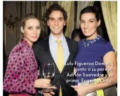  ??  ?? Lulu Figueroa Domecq Lulú Figueroa Domecq junto junto a su pareja, a su novio, Adrián Saavedra Adrián Saavedra y su y su prima, Eugenia Ortiz. prima, Eugenia Ortiz.