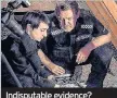  ??  ?? Indisputab­le evidence?