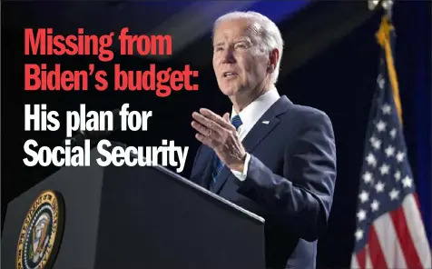  ?? Andrew Caballero-Reynolds/AFP via Getty Images ?? When President Joe Biden formally unveiled his proposed budget on Thursday in Philadelph­ia, his message focused purely on protection. “I guarantee you I will protect Social Security and Medicare without any change,” Mr. Biden said.