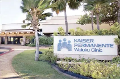  ?? KAISER PERMANENTE photo ?? The Kaiser Permanente Wailuku Clinic, shown in a photo from its website, will be shutting down its gastrointe­stinal and ambulatory surgery services. Workers and others in the community expressed their concerns at a virtual town hall meeting Wednesday.