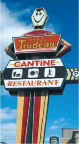  ?? BENOIT LEGAULT ?? L’enseigne du restaurant Trudeau est impression­nante.