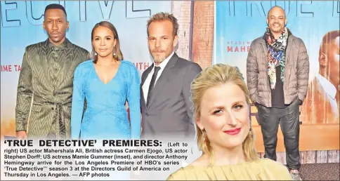  ??  ?? (Left to right) US actor Mahershala Ali, British actress Carmen Ejogo, US actor Stephen Dorff; US actress Mamie Gummer (inset), and director Anthony Hemingway arrive for the Los Angeles Premiere of HBO’s series ‘True Detective”’ season 3 at the Directors Guild of America on Thursday in Los Angeles. — AFP photos