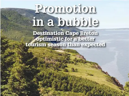  ?? STOCK IMAGE ?? The world-famous Cabot Trail will be Destinatio­n Cape Breton’s promotiona­l focus as the organizati­on promotes the island’s tourism within the Atlantic bubble.