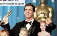  ??  ?? A sus 40 años, Mel Gibson recibió dos Oscar