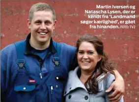  ?? FOTO: TV2 ?? Martin Iversen og Natascha Lysen, der er kendt fra ’Landmand søger kaerlighed’, er gået fra hinanden.