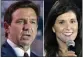  ?? THE ASSOCIATED PRESS ?? Florida Gov. Ron DeSantis and former UN Ambassador Nikki Haley.