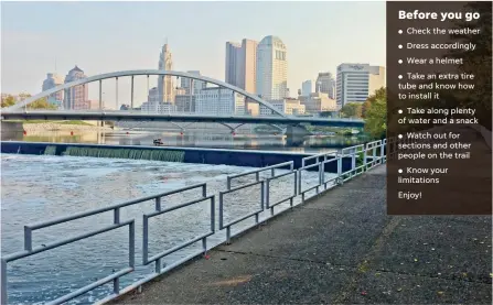  ?? ?? Ohio’s Scioto Greenway Trail: The trail hugs the banks of the Scioto River for its entire length.