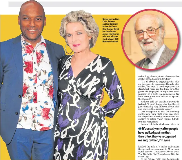  ??  ?? Ulster connection: Colin Salmon and his Northern Irish wife Fiona Hawthorne. Right, her late father James Hawthorne, who was a former Controller of BBC Northern Ireland