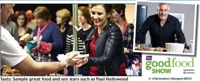  ??  ?? Tasty: Sample great food and see stars such as Paul Hollywood